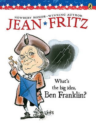 Whats the Big Idea, Ben Franklin?