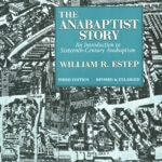 Anabaptist Story: An Introduction to Sixteenth-Century Anabaptism