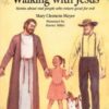 Walking with Jesus: Stories about Real People Who Return Good for Evil