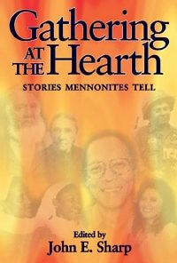 Gathering at the Hearth: Stories Mennonites Tell