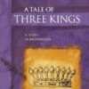 Tale of Three Kings, A