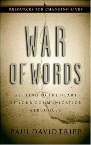 War of Words, The: Getting to the Heart of Your Communication Struggles-0