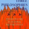 Three Philosophies of Life: Ecclesiastes--Life as Vanity, Job--Life as Suffering, Song of Songs--Life as Love