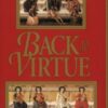 Back to Virtue: Traditional Moral Wisdom for Modern Moral Confusion