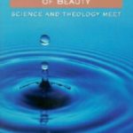 Evidential Power of Beauty: Science and Theology Meet