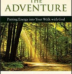 Adventure: Putting Energy Into Your Walk with God