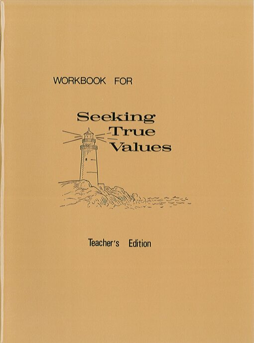 Seeking True Values Workbook - Teacher's edition