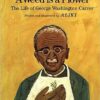 Weed Is a Flower: The Life of George Washington Carver