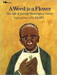 Weed Is a Flower: The Life of George Washington Carver