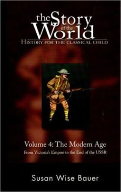 Story of the World, Volume 4: The Modern Age--From Victoria's Empire to the End of the USSR