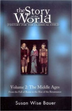 Story of the World, Volume 2: The Middle Ages--From the Fall of Rome to the Rise of the Renaissance