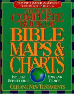 Nelson's Complete Book of Bible Maps and Charts: All the Visual Bible Study Aids and Helps in One Key Resource-Fully Reproducible (Rev and Updated)