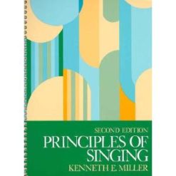 Principles of Singing: A Textbook for Voice Class or Studio
