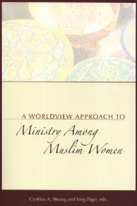 Worldview Approach to Ministry Among Muslim Women