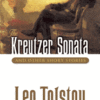 Kreutzer Sonata and Other Short Stories