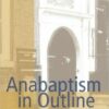 Anabaptism in Outline