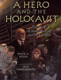 Hero and the Holocaust: The Story of Janusz Korczak and His Children-0
