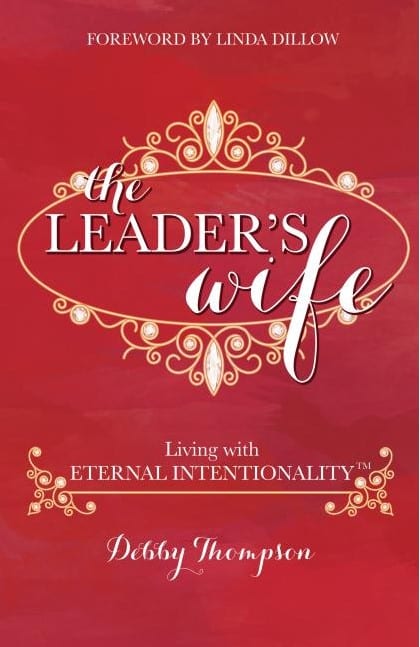 The Leader's Wife: Living with Eternal Intentionality - Christian ...