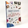 Object Lessons for Children