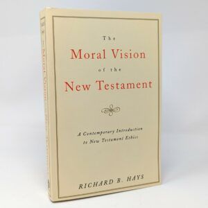 The Moral Vision of the New Testament