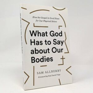 What God Has to Say About Our Bodies