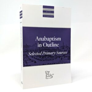 Anabaptism in Outline