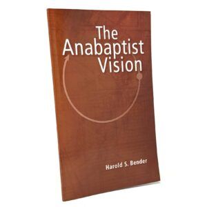 The Anabaptist Vision