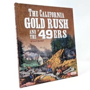 The California Gold Rush and the '49ers