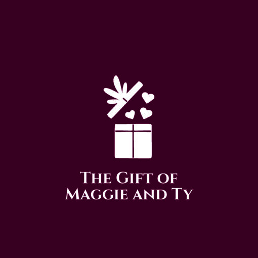 The Gift of Maggie and Ty